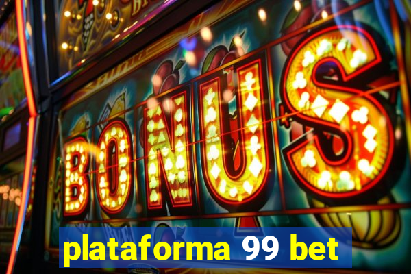 plataforma 99 bet